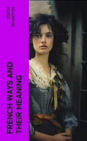 Cover von French Ways and Their Meaning