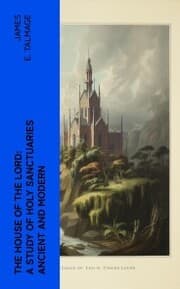 Cover von The House of the Lord: A Study of Holy Sanctuaries Ancient and Modern
