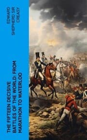 Cover von The Fifteen Decisive Battles of the World: from Marathon to Waterloo