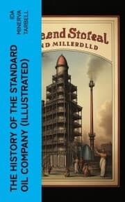 Cover von The History of the Standard Oil Company (Illustrated)