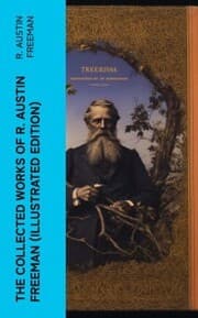 Cover von The Collected Works of R. Austin Freeman (Illustrated Edition)