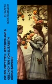 Cover von Die beliebtesten Liebesromane & Geschichten von Elisabeth Bürstenbinder