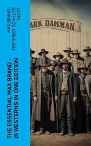Cover von The Essential Max Brand - 29 Westerns in One Edition