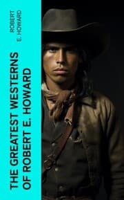 Cover von The Greatest Westerns of Robert E. Howard