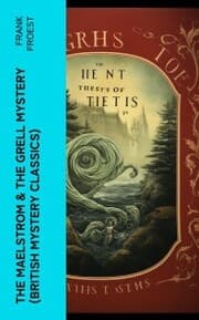 Cover von THE MAELSTROM & THE GRELL MYSTERY (British Mystery Classics)