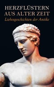 Cover von Herzflüstern aus alter Zeit: Liebesgeschichten der Antike