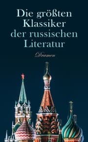 Cover von Die größten Klassiker der russischen Literatur: Dramen