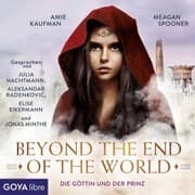 Cover von Die Göttin und der Prinz. Beyond the End of the World [Band 2 (Ungekürzt)]