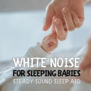 Cover von White Noise For Sleeping Babies