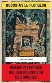 Cover von Heilige Mysterien bei den Mayas und den Quichés