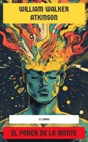 Cover von El Poder de la Mente - Colección de William Walker Atkinson