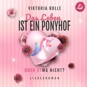Cover von Das Leben ist ein Ponyhof - oder etwa nicht