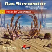 Cover von Das Sternentor - Mit Commander Perkins und Major Hoffmann, Folge 2: Planet der Seelenlosen