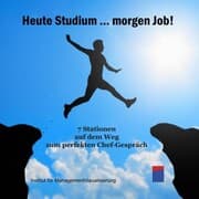 Cover von Heute Studium ... Morgen Job!