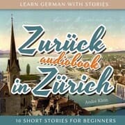 Cover von Learn German with Stories: Zurück in Zürich - 10 Short Stories for Beginners