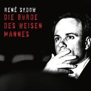 Cover von René Sydow, Die Bürde des weisen Mannes