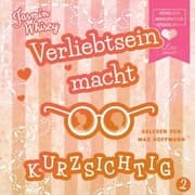Cover von Verliebtsein macht kurzsichtig,(Ungekürzt)