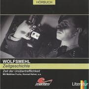 Cover von Wolfsmehl, Zeitgeschichte - Zeit der Unübertrefflichkeit