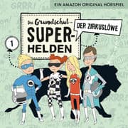 Cover von Die Grundschul-Superhelden - Der Zirkuslöwe