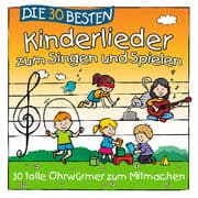 Cover von Die 30 besten Kinderlieder zum Singen und Spielen