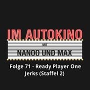 Cover von Im Autokino, Folge 71: Ready Player One / Jerks (Staffel 2)