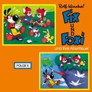 Cover von Fix und Foxi, Fix und Foxi und ihre Abenteuer, Folge 6