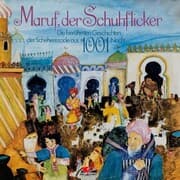 Cover von Die berühmten Geschichten der Scheherezade aus 1001 Nacht, Maruf, der Schuhflicker