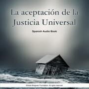 Cover von La Aceptación de La Justicia Universal - Spanish Audio Book