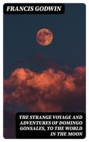 Cover von The Strange Voyage and Adventures of Domingo Gonsales, to the World in the Moon