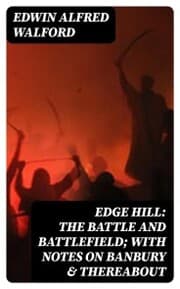 Cover von Edge Hill: The Battle and Battlefield; With Notes on Banbury & Thereabout