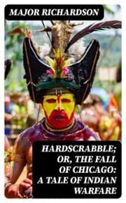 Cover von Hardscrabble; or, the fall of Chicago: a tale of Indian warfare