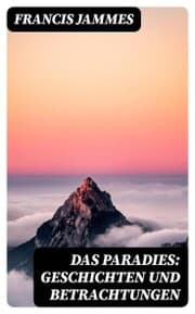 Cover von Das Paradies: Geschichten und Betrachtungen