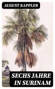 Cover von Sechs Jahre in Surinam
