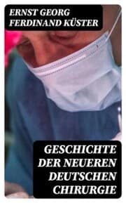 Cover von Geschichte der Neueren Deutschen Chirurgie