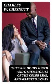 Cover von The Wife of his Youth and Other Stories of the Color Line, and Selected Essays
