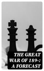 Cover von The Great War of 189-: A Forecast