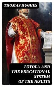 Cover von Loyola and the Educational System of the Jesuits