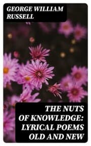 Cover von The Nuts of Knowledge: Lyrical Poems Old and New