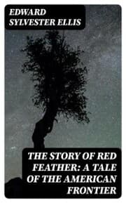 Cover von The Story of Red Feather: A Tale of the American Frontier