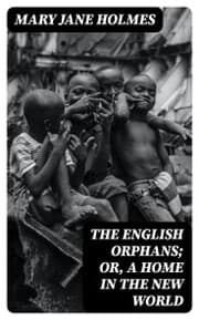 Cover von The English Orphans; Or, A Home in the New World
