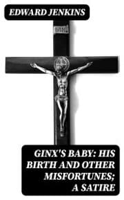 Cover von Ginx's Baby: His Birth and Other Misfortunes; a Satire