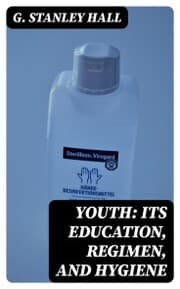Cover von Youth: Its Education, Regimen, and Hygiene