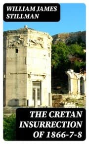 Cover von The Cretan Insurrection of 1866-7-8