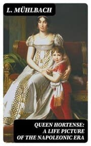 Cover von Queen Hortense: A Life Picture of the Napoleonic Era