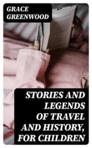 Cover von Stories and Legends of Travel and History, for Children