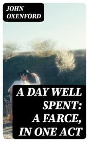 Cover von A Day Well Spent: A Farce, in One Act