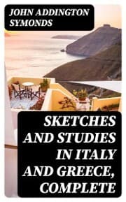 Cover von Sketches and Studies in Italy and Greece, Complete