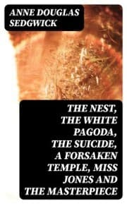 Cover von The Nest, The White Pagoda, The Suicide, A Forsaken Temple, Miss Jones and the Masterpiece