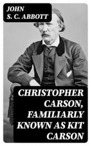 Cover von Christopher Carson, Familiarly Known as Kit Carson