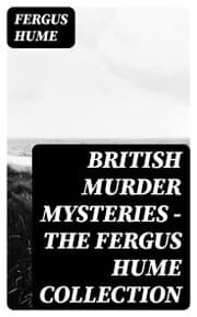 Cover von British Murder Mysteries - The Fergus Hume Collection